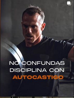 No confundas disciplina con autocastigo